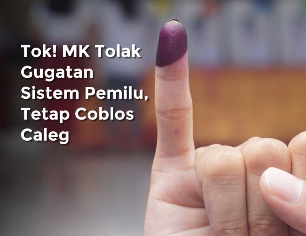 Tok.-Tolak-Permohonan,-MK-Putuskan-Sistem-Pemilu-Tetap-Terbuka